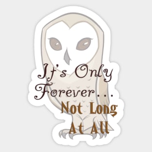 Labyrinth Owl Its Only Forever, Not Long At All Sticker